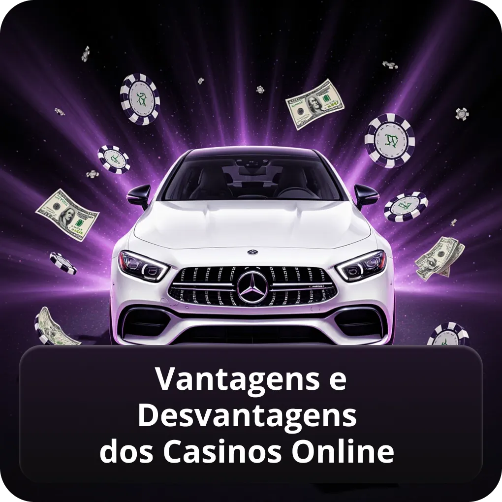 Vantagens e Desvantagens dos Casinos Online