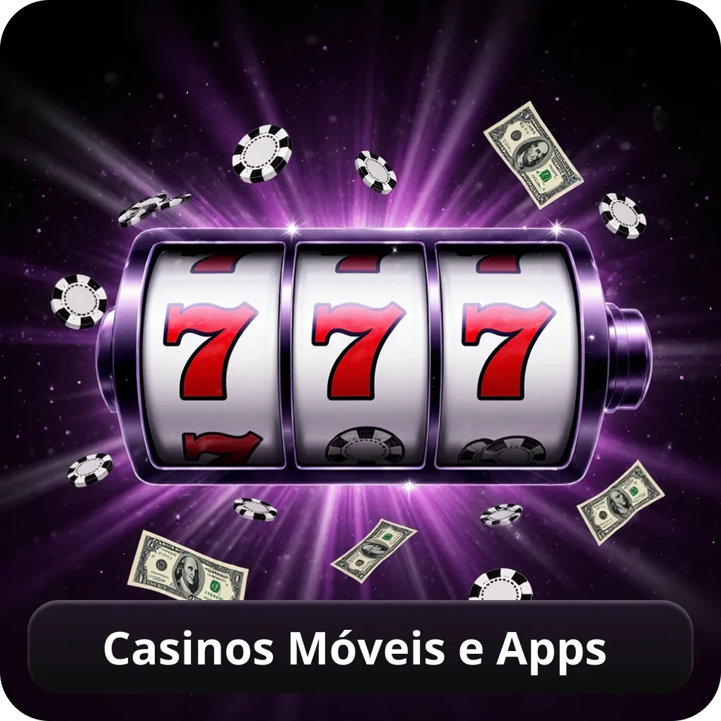 Casinos Móveis e Apps